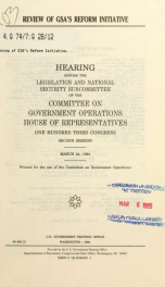 Review of GSA's reform initiative : hearing before the Legislation and National Security Subcommittee of the Committee on Government Operations, House of Representatives, One Hundred Third Congress, second session, March 24, 1994_cover