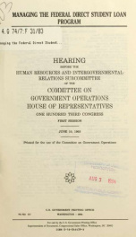 Managing the federal direct student loan program : hearing before the Human Resources and Intergovernmental Relations Subcommittee of the Committee on Government Operations, House of Representatives, One Hundred Third Congress, first session, June 10, 199_cover