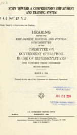 Steps toward a comprehensive employment and training system : hearing before the Employment, Housing, and Aviation Subcommittee of the Committee on Government Operations, House of Representatives, One Hundred Third Congress, second session, March 3, 1994_cover