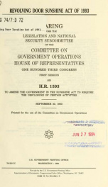Revolving Door Sunshine Act of 1993 : hearing before the Legislation and National Security Subcommittee of the Committee on Government Operations, House of Representatives, One Hundred Third Congress, first session, on H.R. 1593, to amend the Government i_cover