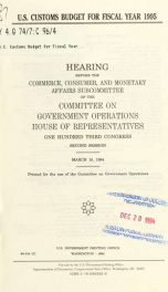 U.S. Customs budget for fiscal year 1995 : hearing before the Commerce, Consumer, and Monetary Affairs Subcommittee of the Committee on Government Operations, House of Representatives, One Hundred Third Congress, second session, March 19, 1994_cover