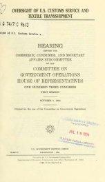 Oversight of U.S. Customs Service and texile transshipment : hearing before the Commerce, Consumer, and Monetary Affairs Subcommittee of the Committee on Government Operations, House of Representatives, One Hundred Third Congress, first session, October 5_cover