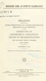 Managed care : an indepth examination : hearing before the Human Resources and Intergovernmental Relations Subcommittee of the Committee on Government Operations, House of Representatives, One Hundred Third Congress, first session, September 26, 1993_cover