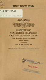 Budget process reforms : hearings before the Legislation and National Security Subcommittee of the Committee on Government Operations, House of Representatives, One Hundred Third Congress, second session, June 29; and August 4, 1994_cover