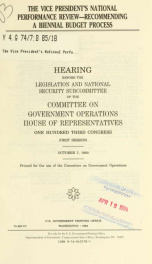 The Vice President's National Performance Review--recommending a biennial budget process : hearing before the Legislation and National Security Subcommittee of the Committee on Government Operations, House of Representatives, One Hundred Third Congress, f_cover