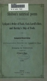 Skelton's satirical poems in their relation to Lydgate's Order of Fools, Cock Lorell's Bote, and Barclay's Ship of Fools_cover