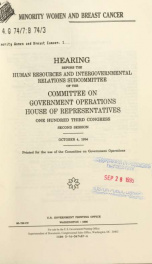 Minority women and breast cancer : hearing before the Human Resources and Intergovernmental Relations Subcommittee of the Committee on Government Operations, House of Representatives, One Hundred Third Congress, second session, October 4, 1994_cover