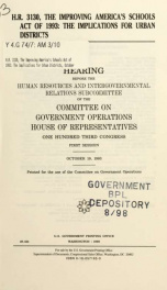 H.R. 3130, the Improving America's Schools Act of 1993 : the implications for urban districts : hearing before the Human Resources and Intergovernmental Relations Subcommittee of the Committee on Government Operations, House of Representatives, One Hundre_cover