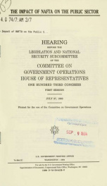 The impact of NAFTA on the public sector : hearing before the Legislation and National Security Subcommittee of the Committee on Government Operations, House of Representatives, One Hundred Third Congress, first session, July 27, 1993_cover