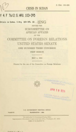 Crisis in Sudan : hearing before the Subcommittee on African Affairs of the Committee on Foreign Relations, United States Senate, One Hundred Third Congress, first session, May 4, 1993_cover
