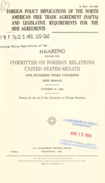 Foreign policy implications of the North American Free Trade Agreement (NAFTA) and legislative requirements for the side agreements : hearing before the Committee on Foreign Relations, United States Senate, One Hundred Third Congress, first session, Octob_cover
