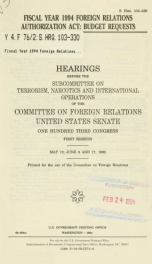 Fiscal year 1994 Foreign Relations Authorization Act : budget requests : hearings before the Subcommittee on Subcommittee on Terrorism, Narcotics, and International Operations of the Committee on Foreign Relations, United States Senate, One Hundred Third _cover