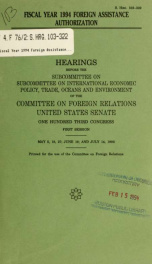 Fiscal year 1994 foreign assistance authorization : hearings before the Subcommittee on Subcommittee on [sic] International Economic Policy, Trade, Oceans and Environment of the Committee on Foreign Relations, United States Senate, One Hundred Third Congr_cover
