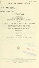 U.S. policy toward Vietnam : hearing before the Subcommittee on East Asian and Pacific Affairs of the Committee on Foreign Relations, United States Senate, One Hundred Third Congress, first session, July 21, 1993_cover