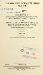 Tensions in United States-United Nations relations : hearing before the Subcommittee on International Security, International Organizations, and Human Rights of the Committee on Foreign Affairs, House of Representatives, One Hundred Third Congress, second_cover