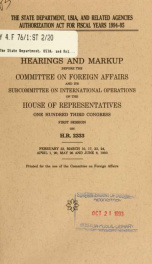 The State Department, USIA, and Related Agencies Authorization Act for fiscal years 1994-95 : hearings and markup before the Committee on Foreign Affairs and its Subcommittee on International Operations of the House of Representatives, One Hundred Third C_cover