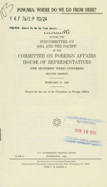 POW/MIA, where do we go from here : hearing before the Subcommittee on Asia and the Pacific of the Committee on Foreign Affairs, House of Representatives, One Hundred Third Congress, second session, February 10, 1994_cover