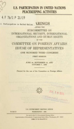 U.S. participation in United Nations peacekeeping activities : hearings before the Subcommittee on International Security, International Organizations, and Human Rights of the Committee on Foreign Affairs, House of Representatives, One Hundred Third Congr_cover