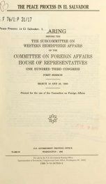 The peace process in El Salvador : hearing before the Subcommittee on Western Hemisphere Affairs of the Committee on Foreign Affairs, House of Representatives, One Hundred Third Congress, first session, March 16 and 23, 1993_cover