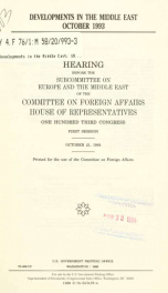 Developments in the Middle East, October 1993 : hearing before the Subcommittee on Europe and the Middle East of the Committee on Foreign Affairs, House of Representatives, One Hundred Third Congress, first session, October 21, 1993_cover