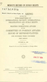 Mexico's record on human rights : joint hearing before the Subcommittees on International Security, International Organizations, and Human Rights and Western Hemisphere Affairs of the Committee on Foreign Affairs, House of Representatives, One Hundred Thi_cover
