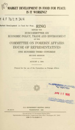Market development in food for peace, is it working? : hearing before the Subcommittee on Economic Policy, Trade and Environment of the Committee on Foreign Affairs, House of Representatives, One Hundred Third Congress, second session, August 3, 1994_cover