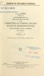 Tensions on the Korean Peninsula : hearing before the Subcommittee on Asia and the Pacific of the Committee on Foreign Affairs, House of Representatives, One Hundred Third Congress, first session, November 3, 1993_cover