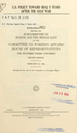 U.S. policy toward Iraq 3 years after the Gulf War : hearing before the Subcommittees on Europe and the Middle East of the Committee on Foreign Affairs, House of Representatives, One Hundred Third Congress, second session, February 23, 1994_cover