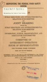 Reinventing the federal food safety system : hearings before the Human Resources and Intergovernmental Relations Subcommittee and joint hearing before the Human Resources and Intergovernmental Relations Subcommittee and the Information, Justice, Transport_cover