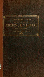 Selections from the latest work of Milburn, Heister & Co. : architects, Washington, D.C_cover