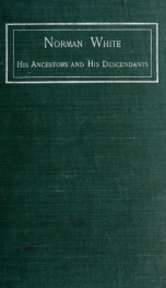 Norman White, his ancestors and his descendants_cover