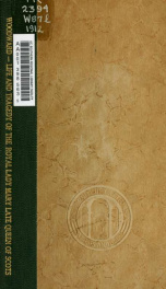 The life and tragedy of the royal Lady Mary, late queen of Scots. Das älteste englische Epos über Maria Stuarts untergang_cover