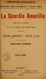 La guardia amarilla : zarzuela cómica en un acto dividido en tres cuadros en prosa_cover