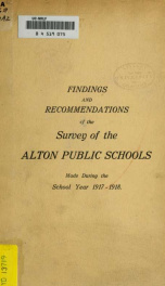 Findings and recommendations of the survey of the Alton public schools : made during the school year 1917-1918_cover