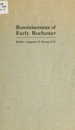 Reminiscences of early Rochester; a paper read before the Rochester Historical Society, December 27, 1915 2_cover