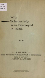 Why Schenectady was destroyed in 1690. A paper read before the Fortnightly club of Schenectady, May 3, 1897; 1_cover