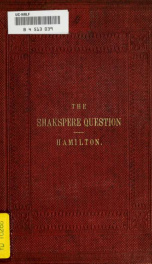 An inquiry into the genuineness of the manuscript corrections in Mr. J. Payne Collier's annotated Shakspere, folio, 1632; and of certain Shaksperian documents likewise published by Mr. Collier. By N. E. S. A. Hamilton_cover