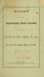 Report of the superintending school committee of the Town of Lee, N.H. for the year ending ._cover