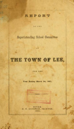 Report of the superintending school committee of the Town of Lee, N.H. for the year ending ._cover