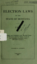 Election laws of the state of Montana, 1920. Arranged and compiled from revised codes of Montana and the session laws of the Legislative Assembly from 1909-1919 inclusive 1919_cover