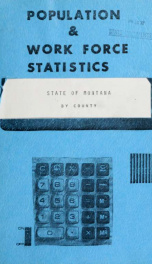Population & work force statistics : state of Montana by county 1972?_cover