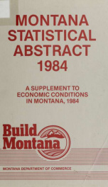Montana statistical abstract, 1984 : a supplement to Economic conditions in Montana, 1984 1985_cover