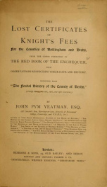 Lost certificates of Knight's fees for the counties of Nottingham and Derby : from ... Red Book of the Exchequer with ... history_cover