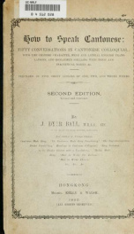 How to speak Cantonese: fifty conversations in Cantonese colloquial; with Chinese character, free and literal English translations, and romanised spelling with tonic and diacritical marks, &c_cover