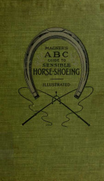 Magner's ABC guide to sensible horseshoeing : a simple and practical treatise on the art of shoeing horses_cover