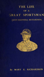 The life of a great sportsman (John Maunsell Richardson)_cover