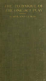 The technique of the one-act play; a study in dramatic construction_cover