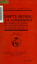 Compte rendu de la conférence de l'Exécutif Elargi de l'Internationale communiste. Moscou, 24 Février - 4 Mars 1922_cover