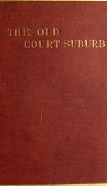 The old court suburb; or, Memorials of Kensington, regal, critical, and anecdotical .._cover