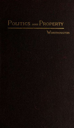 Politics and property; or, Phronocracy. A compromise between democracy and plutocracy_cover